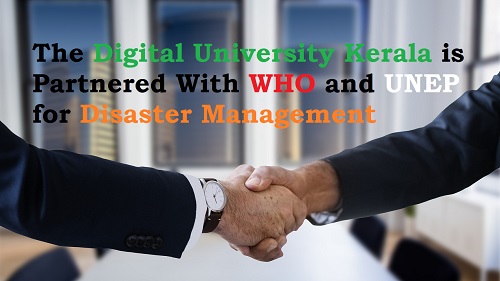 The Digital University Kerala is Partnered With World Health Organization and United Nations for Disaster Management